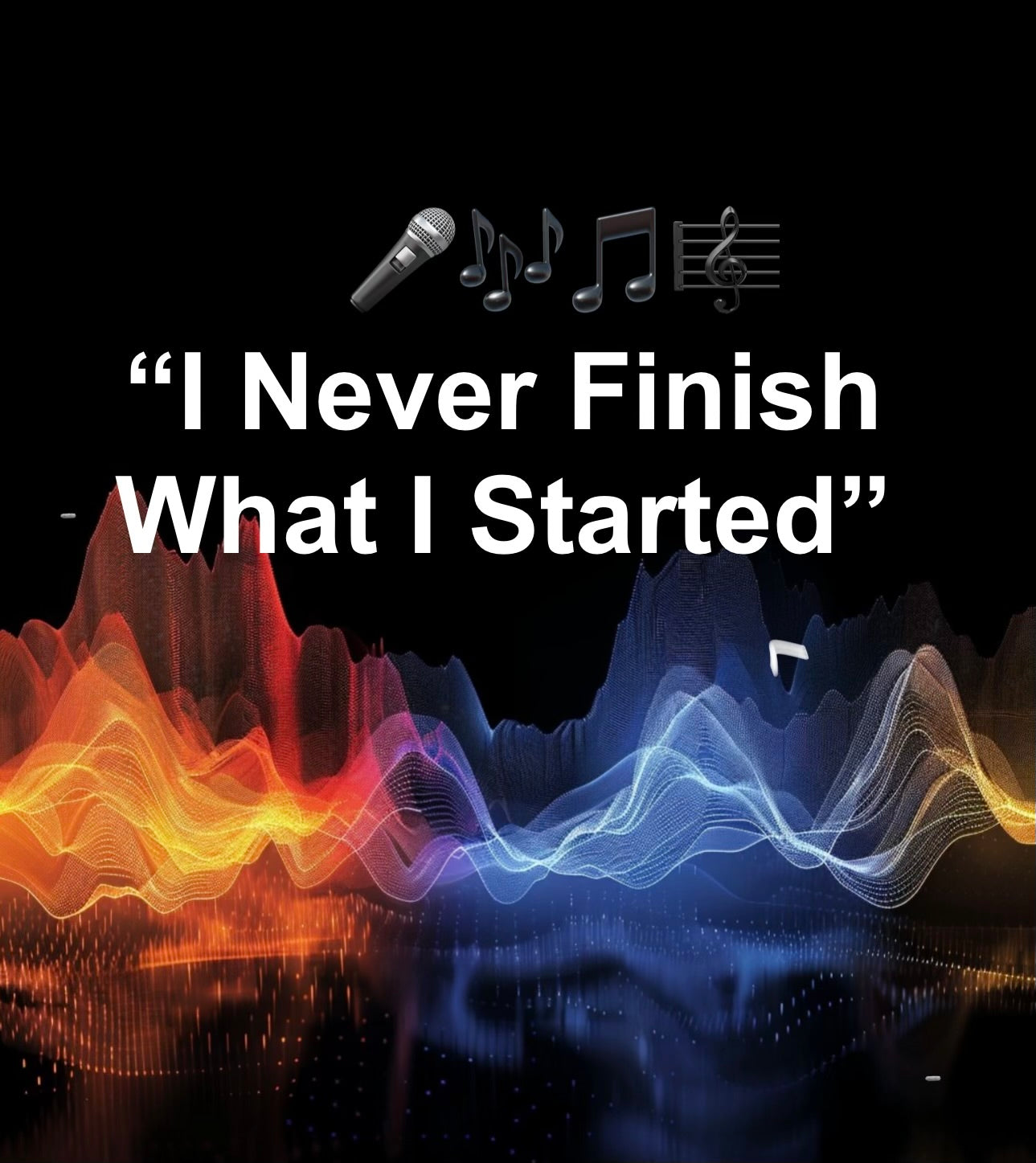 I Never Finish What I Started by _ #SaidShericeMUSIC