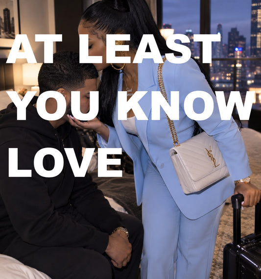 "At Least You Know Love"