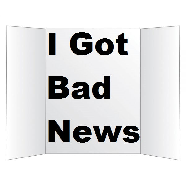 "I Got Bad News"