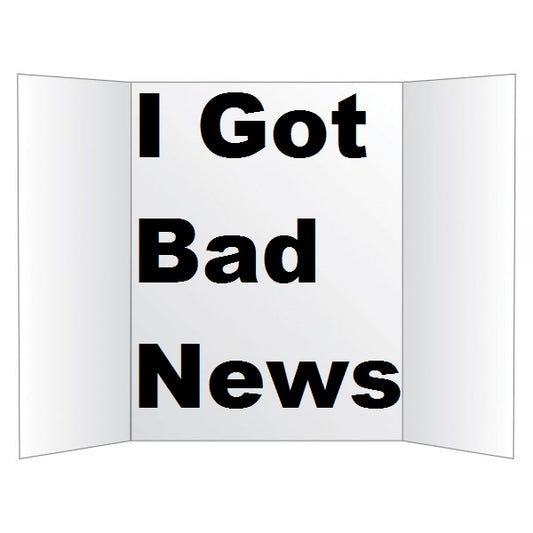 "I Got Bad News"