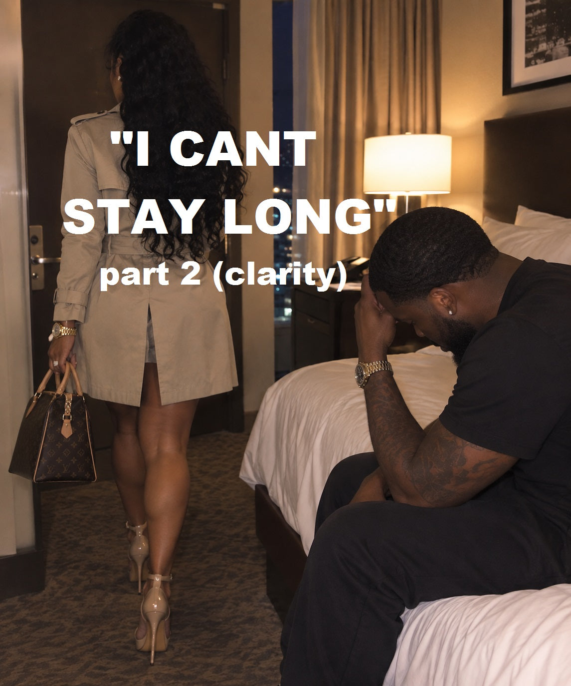 "I Can't Stay Long" (part 2 clarity)